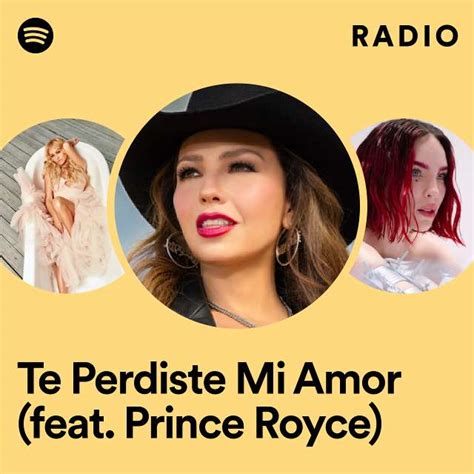 Te Perdiste Mi Amor Feat Prince Royce Radio Playlist By Spotify