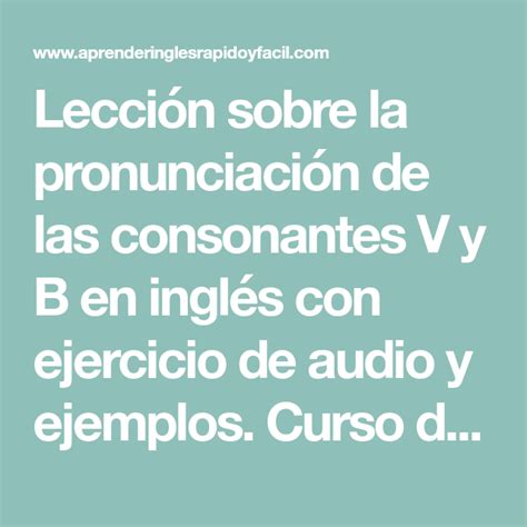 Lecci N Sobre La Pronunciaci N De Las Consonantes V Y B En Ingl S Con