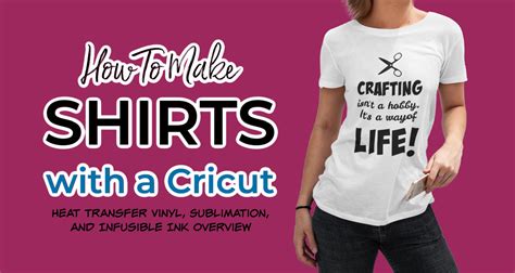 How To Make Shirts With Cricut 101 HTV Sublimation And Infusible