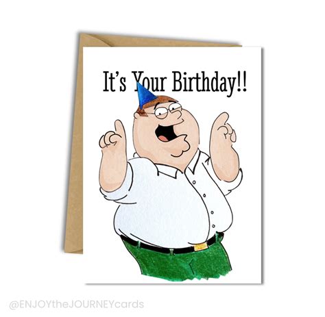 Family Guy Peter Birthday Card, Funny Personalized Birthday Blank Card, Peter Griffin 'it's Your ...