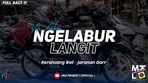 Dj Ngelabur Langit Slow Bass Keroncong Bwi Jaranan Dorr Mlk