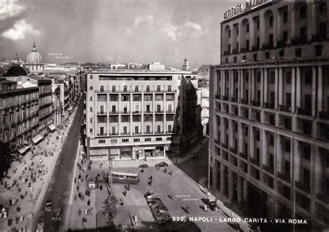 Napoli Piazza Carit Con Via Toledo Dal Al Via Roma E Poi