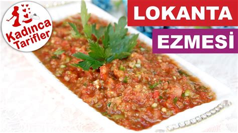 Lokanta Ezmesi Tarifi Ezme Nas L Yap L R Meze Tarifleri Kad Nca