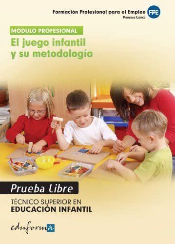 Técnico Superior en Educación Infantil El juego infantil y su