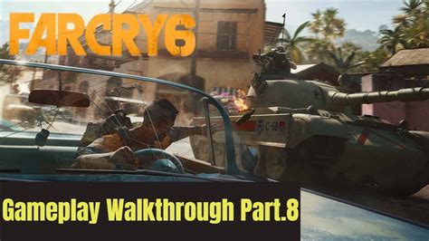 Far Cry 6 (FC6 Gameplay Walkthrough) Part 8 - YouTube