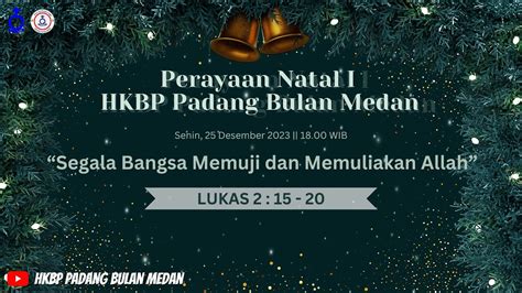 Ibadah Natal Hkbp Ressort Padang Bulan Medan Senin Desember