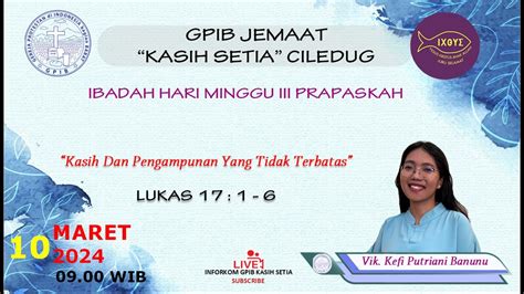 LIVE IBADAH HARI MINGGU III PRAPASKAH 10 MARET 2024 GPIB Jemaat