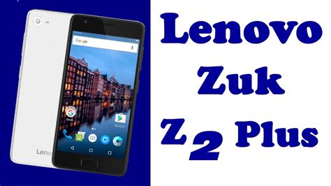 Lenovo Zuk Z Plus Our Opinion In Hindi With Specs Youtube