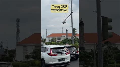 Touring Crv Turbo Indonesia Merdeka Youtube