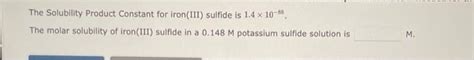 Solved The Solubility Product Constant for iron(III) sulfide | Chegg.com