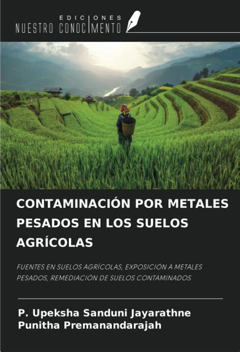 CONTAMINACIÓN POR METALES PESADOS EN LOS SUELOS AGRÍCOLAS FUENTES EN