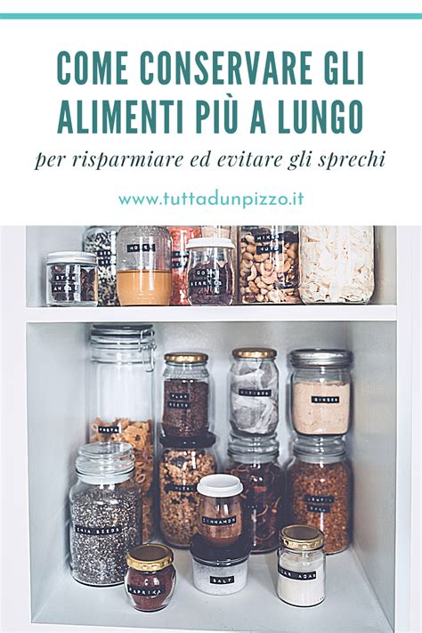 Come Conservare Gli Alimenti Pi A Lungo Risparmio Per Fuorisede