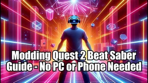 Patched Beat Saber Quest 2 Mods A Step By Step Tutorial No Pc Or