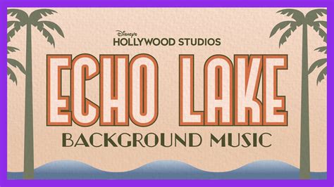 Echo Lake Background Music Disneys Hollywood Studios Youtube