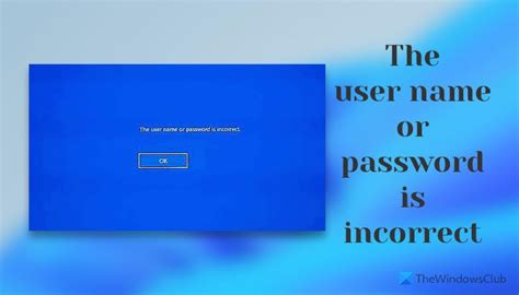 The User Name Or Password Is Incorrect Error On Windows Startup