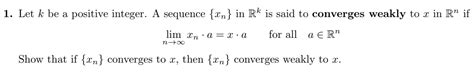 Solved Let K Be A Positive Integer A Sequence {xn} In Rk Is