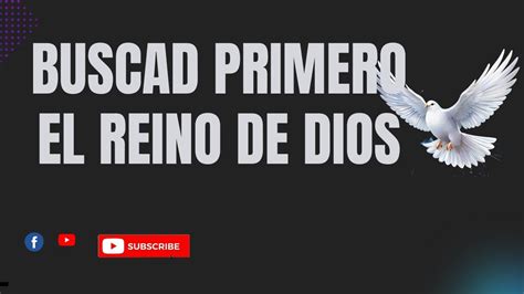 Buscad Primero El Reino De Dios Youtube