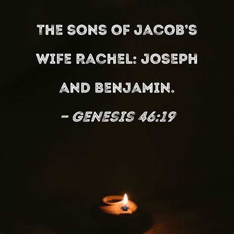 Genesis 46 19 The Sons Of Jacob S Wife Rachel Joseph And Benjamin