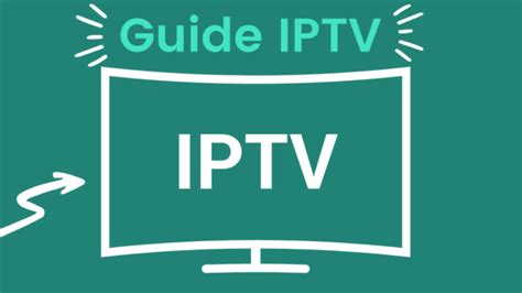 Guide IPTV Votre Guide Ultime De L IPTV En 2023