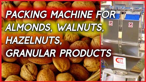 Packing Machine For Almonds Walnuts Hazelnuts Granular Products