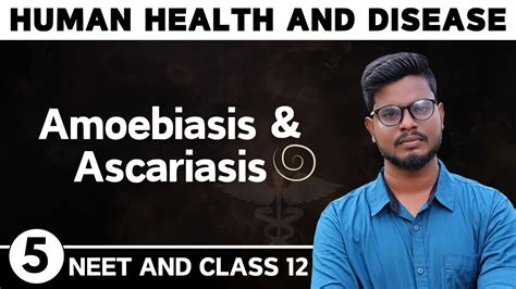 Human Health And Disease In Tamil 5 Amoebiasis And Ascariasis In Tamil Youtube