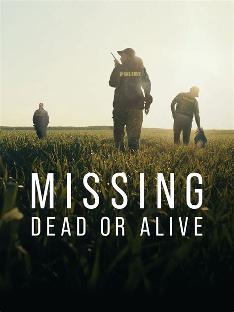 Missing Dead Or Alive