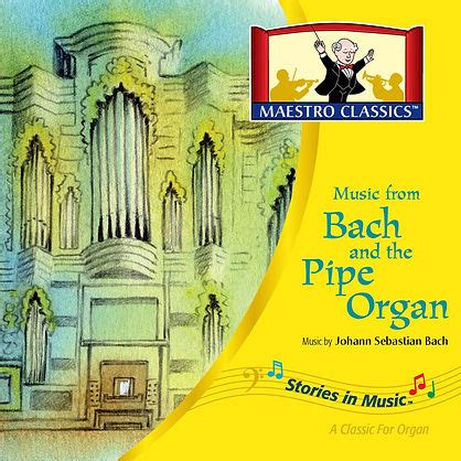 Music from Bach and the Pipe Organ - Maestro Classics