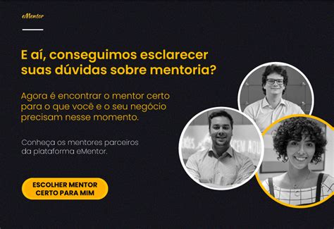 Mentores De Sucesso Como Eles Podem Ajudar Em Sua Carreira EMentor