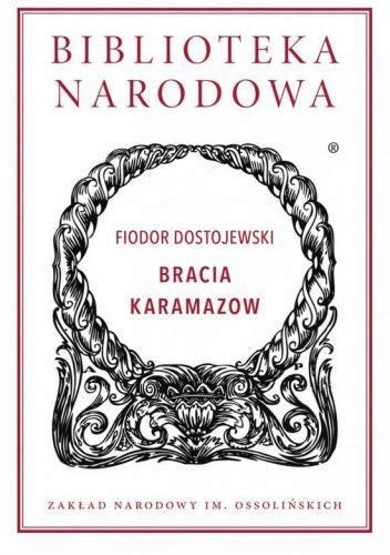 Bracia Karamazow Fiodor Dostojewski Książka w Lubimyczytac pl