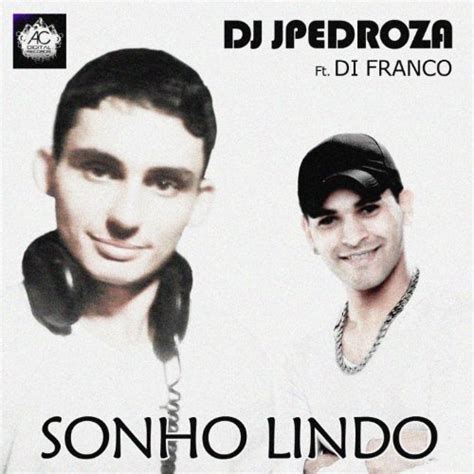 Amazon Musicでdj Jpedroza Feat Di Francoのsonho Lindo Feat Di Franco を再生する