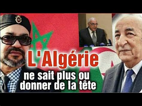 L Algérie ne sait plus ou donner de la tête après que le Maroc aie