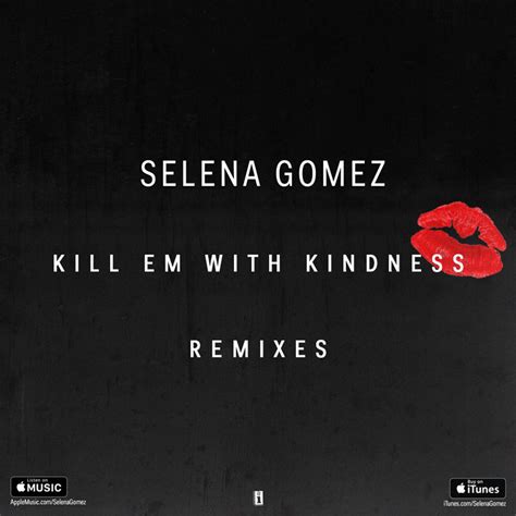 Selena Gomez Kill Em With Kindness Remixes The Bakery