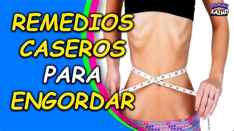 Remedios Caseros Para Engordar YouTube