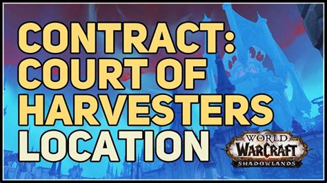 Technique Contract Court Of Harvesters Location Wow Shadowlands Youtube