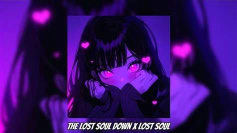 The Lost Soul Down X Lost Soul Nbsplv Slowed And Reverb Youtube