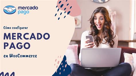 Cómo configurar Mercado Pago en WooCommerce 2020 WordPress YouTube