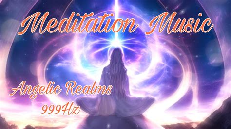 Meditation Music Hz Angelic Realms Experience Angelic Realms