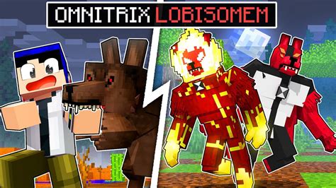 Minecraft Mas O Omnitrix Foi Mordido Por Um Lobisomem Youtube