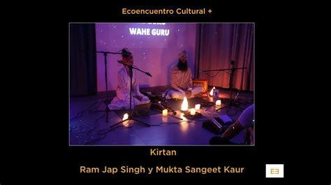 Kirtan Ram Jap Singh Y Mukta Sangeet Kaur Akaal YouTube