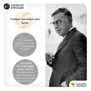 Ufsc Realiza I Col Quio Internacional Sobre Sartre Cfp