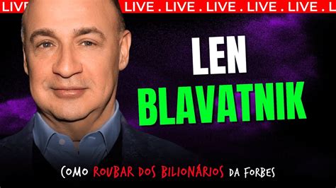 Aovivo Len Blavatnik Como Roubar Dos Bilion Rios Da Forbes Ep