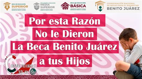 Por esta Razón No le Dieron La Beca Benito Juárez a tus Hijos