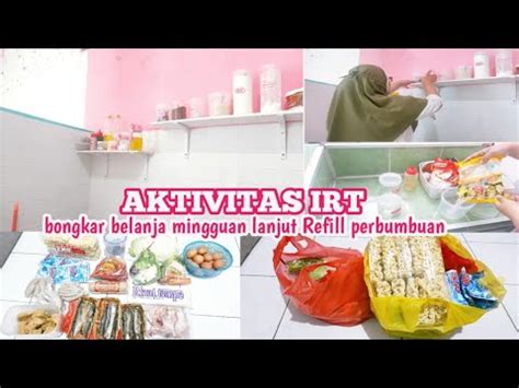 Aktivitas Irt Bongkar Belanja Mingguan Lanjut Refill Perbumbuan