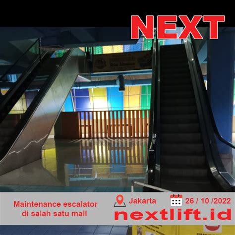 Layanan Maintenance Rutin Purna Jual Escalator Di Jakarta PT NEXT