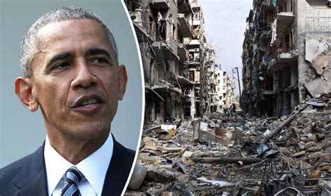 Battle Of Aleppo Could Wreck Obama’s Legacy As Syrian Crisis Threatens To Rumble On World