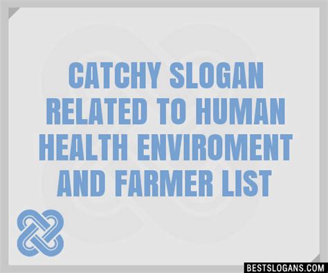 Catchy Related To Human Health Enviroment And Farmer Slogans