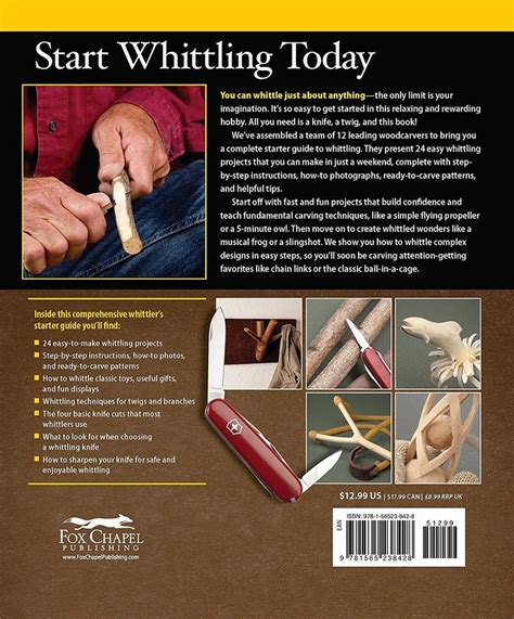 Complete Starter Guide To Whittling 24 Easy Projects You Can Make In A Weekend Editors Of