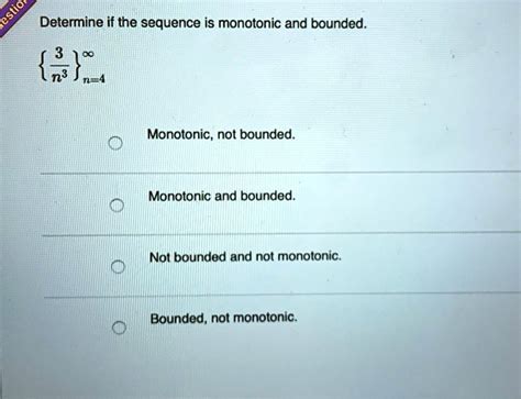 SOLVED Estio Determine If The Sequence Is Monotonic And Bounded 3 N3