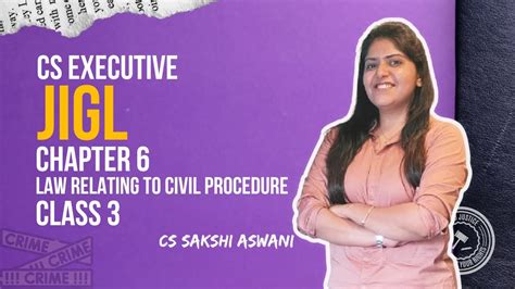 Cs Executive Jigl Civil Procedure Chapter Class By Adv