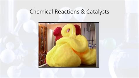 Chemical Reactions Catalysts CHEMICAL REACTIONS a process that